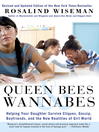 Queen Bees and Wannabes (eBook): Helping Your Daughter Survive Cliques, Gossip, Boyfriends, and the New Realities of Girl World